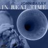 In Real Time - John Bailey