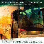 Flyin’ Through Florida – Stan Kenton Legacy Orchestra, Directed by Mike Vax