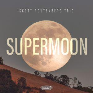 SUPERMOON – Scott Routenberg Trio