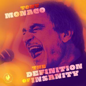 The Definition of Insanity – Tony Monaco