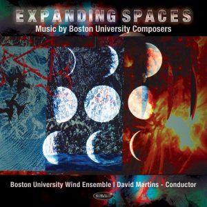 Expanding Spaces – Boston University Wind Ensemble, David J. Martins, Conductor