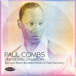 Unknown Dameron: Rare and Never Recorded Works of Tadd Dameron – Paul Combs (Digital download full cd)