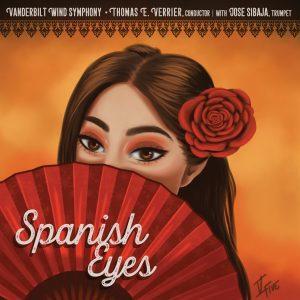 Spanish Eyes – Vanderbilt Wind Symphony w/ Jose Sibaja, Trumpet • Thomas E. Verrier, Conductor