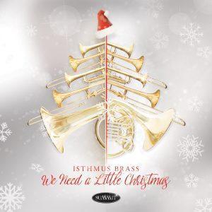 We Need a Little Christmas – Isthmus Brass
