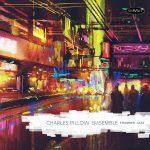Chamber Jazz – Charles Pillow Ensemble