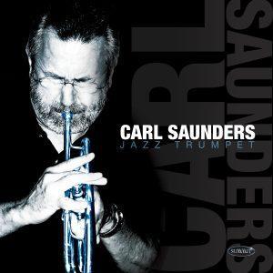 Carl Saunders, Jazz Trumpet – Carl Saunders