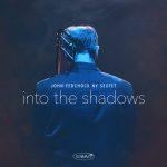 Into The Shadows – John Fedchock NY Sextet