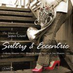 Sultry & Eccentric: The Music of James Grant – Celeste Shearer, Dena K. Jones