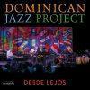 Desde Lejos - Dominican Jazz  Project