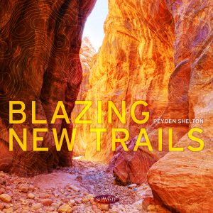 Blazing New Trails – Peyden Shelton