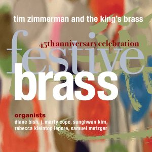 Festive Brass – Tim Zimmerman and the King’s Brass