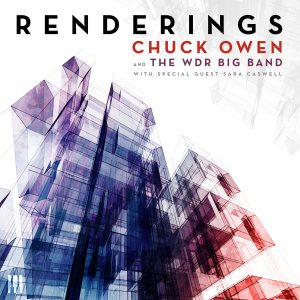Renderings – Chuck Owen and The WDR Big Band