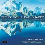 Reflection in Two Shades – Lee McKinney featuring Greg Abate (Digital download full cd)
