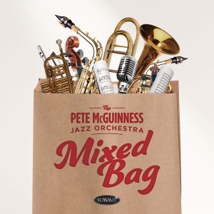 Mixed Bag – The Pete McGuinness Jazz Orchestra